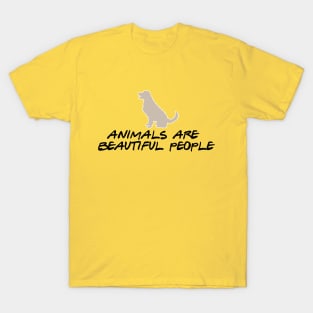 animals are beautiful people T-Shirt